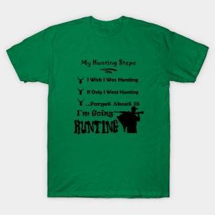 I am Going Hunting - My Hunting Steps ~ Funny hunting steps T-Shirt